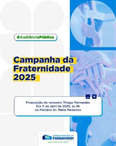 Leia mais sobre o artigo Campanha da Fraternidade 2025 será debatida na Câmara de Parnamirim