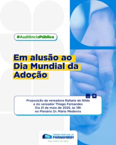 Leia mais sobre o artigo Audiência Pública na Câmara de Parnamirim debate Adoção